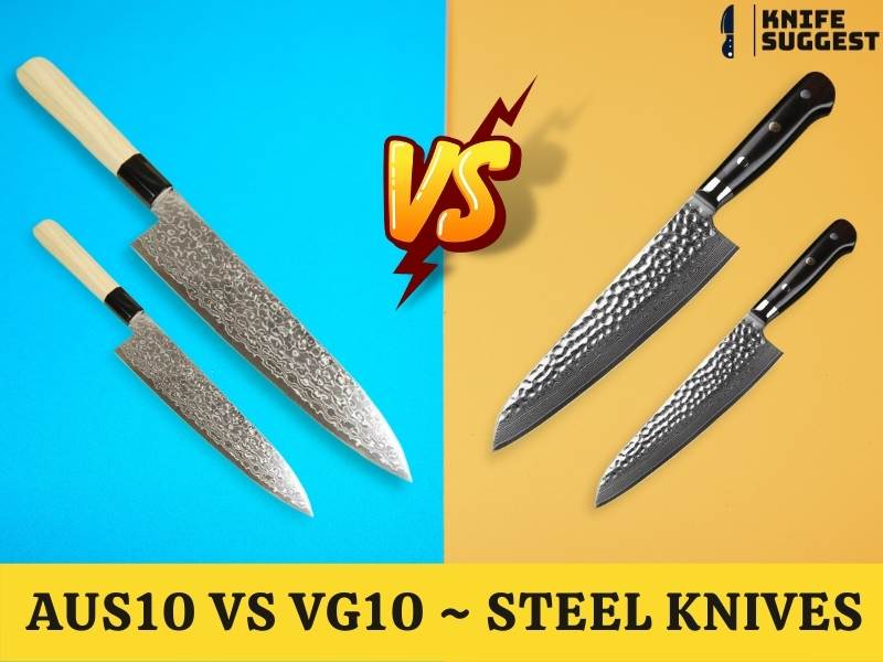 AUS10 Vs VG10 – Which Knives Steel is The Best?