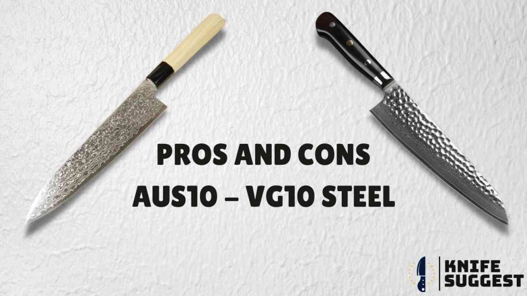 AUS10 Vs VG10 Pros and Cons